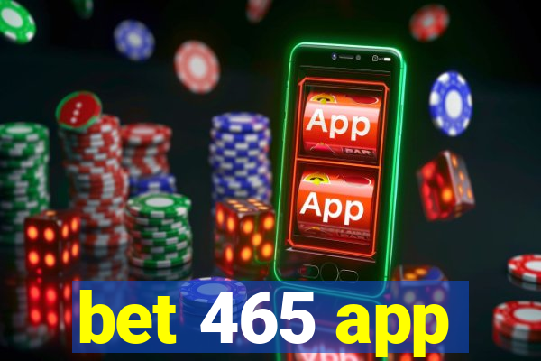 bet 465 app