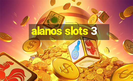 alanos slots 3