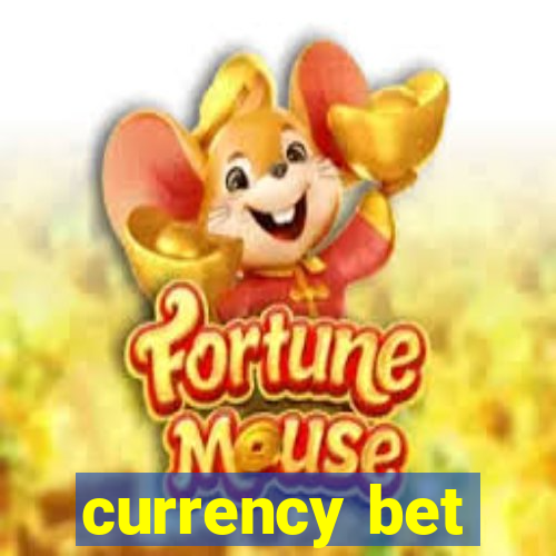 currency bet