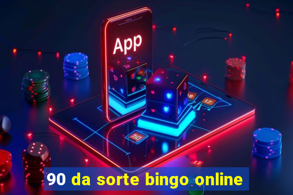 90 da sorte bingo online