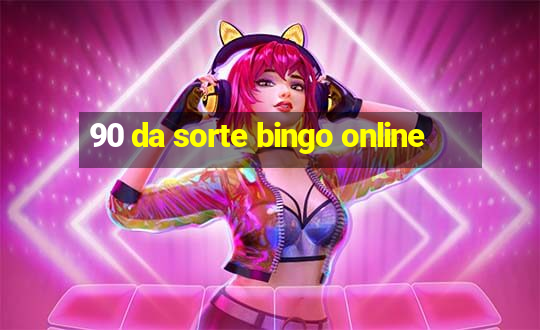 90 da sorte bingo online