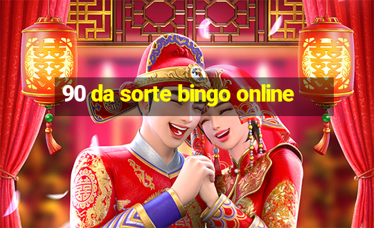 90 da sorte bingo online