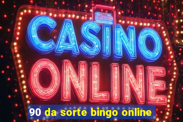 90 da sorte bingo online