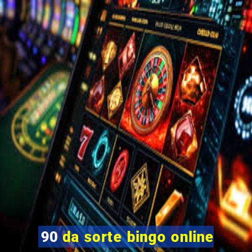 90 da sorte bingo online