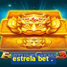 estrela bet .