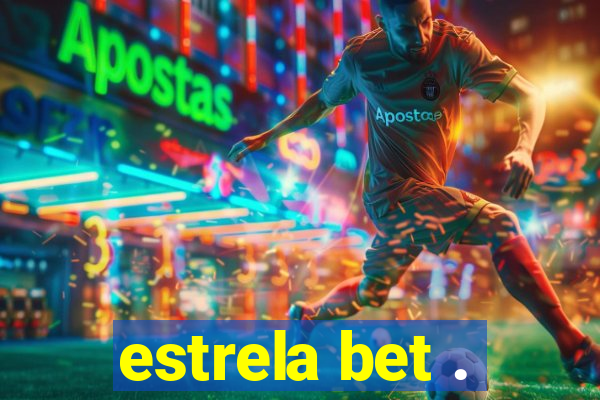 estrela bet .