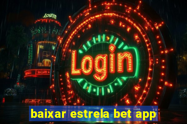 baixar estrela bet app