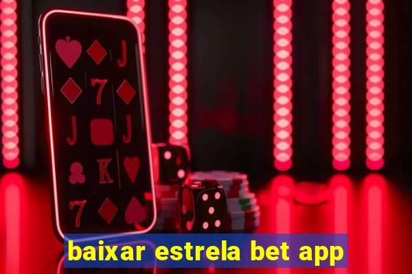 baixar estrela bet app