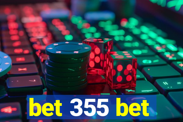 bet 355 bet