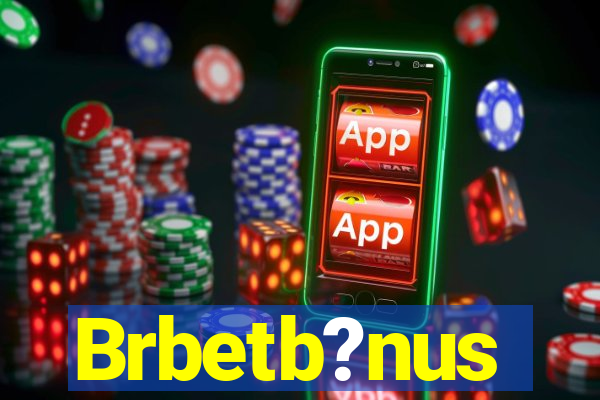 Brbetb?nus