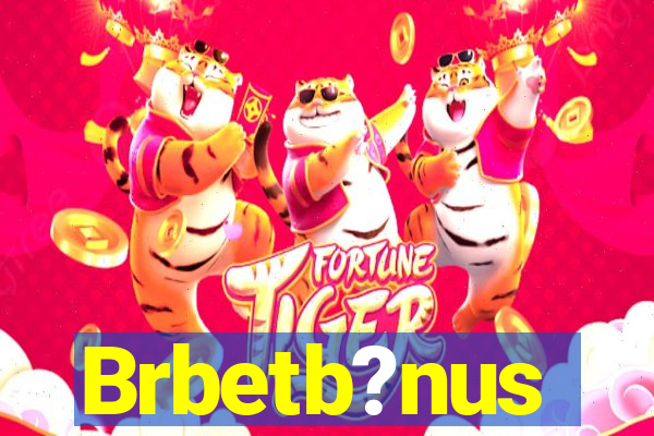 Brbetb?nus