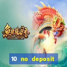 10 no deposit casino bonuses