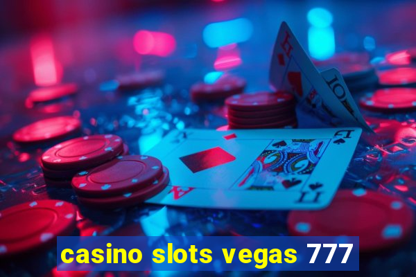 casino slots vegas 777