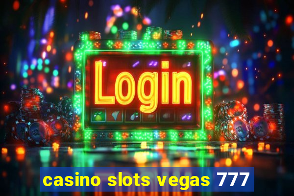 casino slots vegas 777