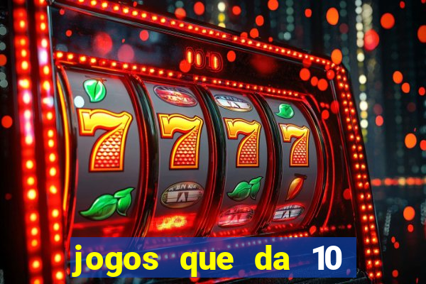 jogos que da 10 reais no cadastro