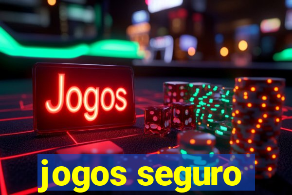 jogos seguro