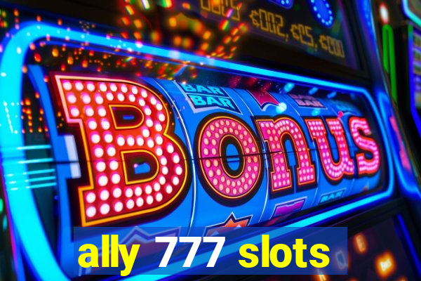 ally 777 slots