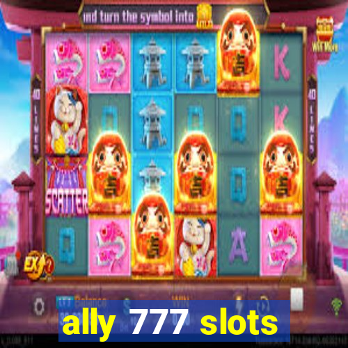 ally 777 slots