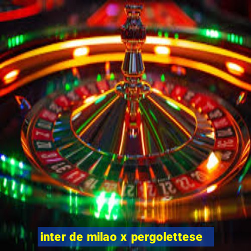 inter de milao x pergolettese