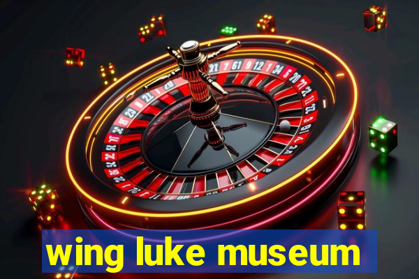 wing luke museum