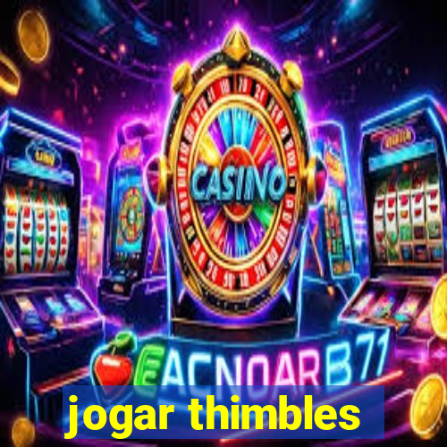 jogar thimbles