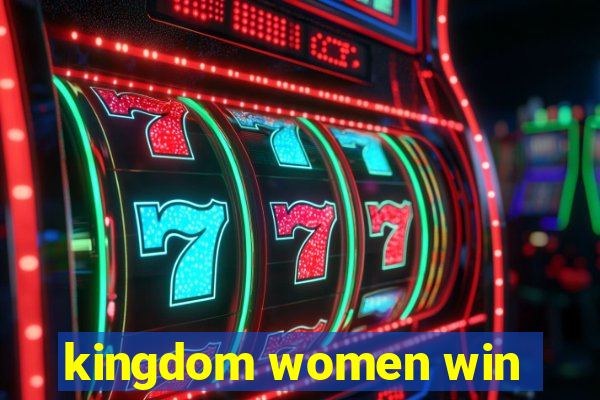 kingdom women win