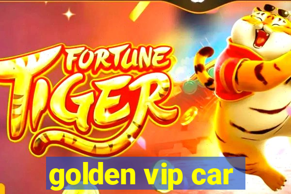 golden vip car