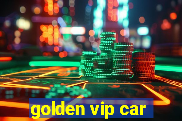 golden vip car