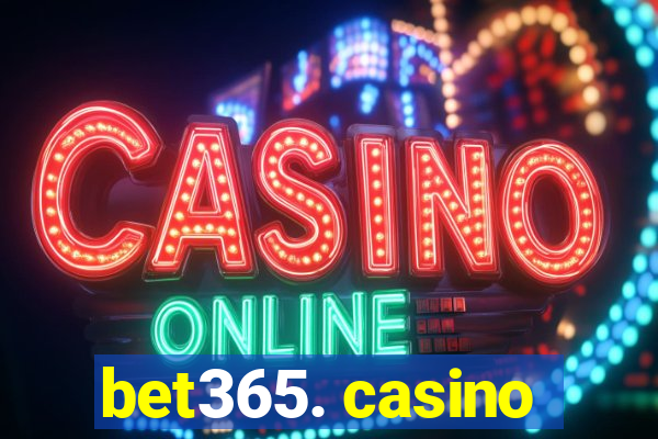 bet365. casino