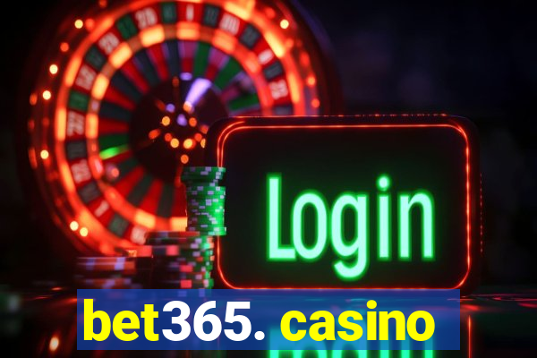 bet365. casino