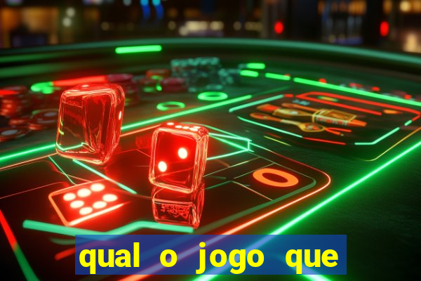 qual o jogo que tem mais chance de ganhar