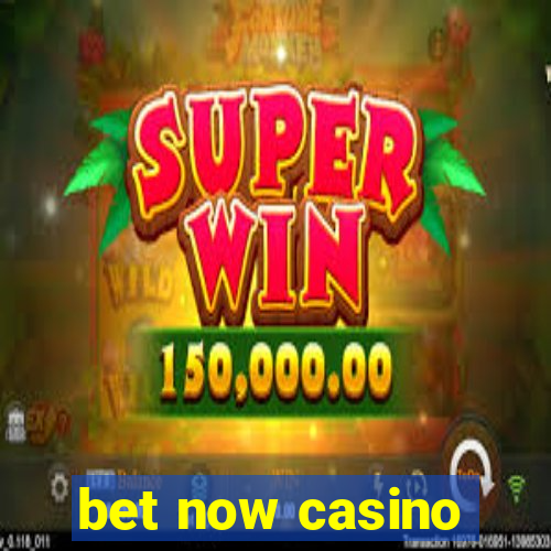 bet now casino