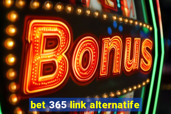 bet 365 link alternatife