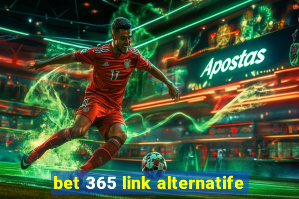 bet 365 link alternatife