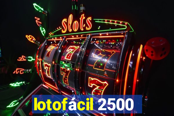 lotofácil 2500