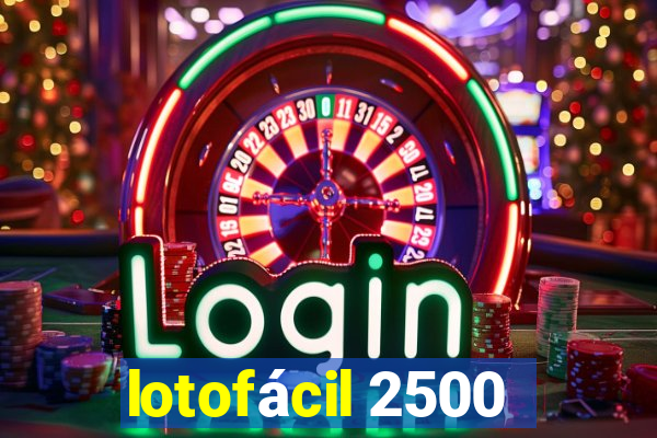 lotofácil 2500