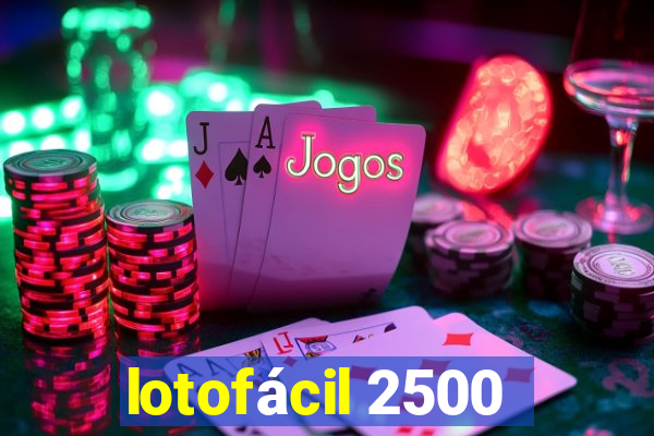 lotofácil 2500