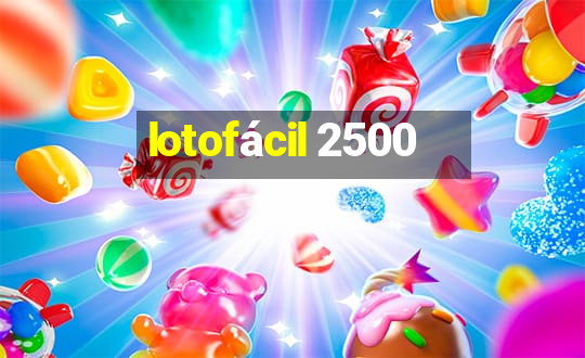 lotofácil 2500