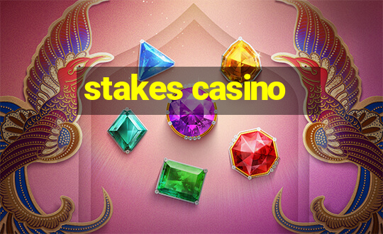 stakes casino