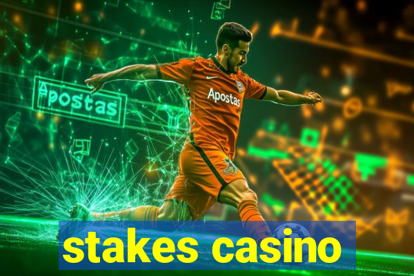 stakes casino