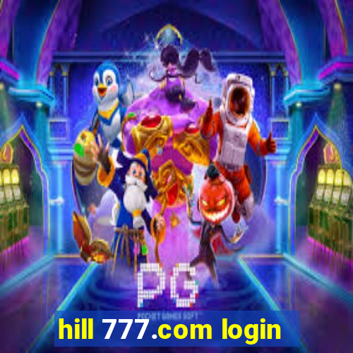 hill 777.com login