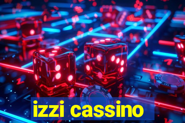 izzi cassino