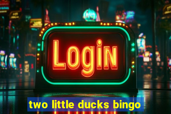 two little ducks bingo