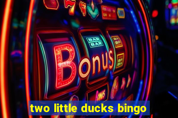 two little ducks bingo