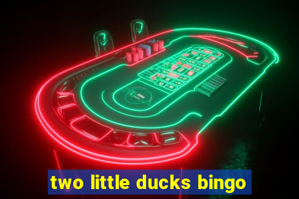 two little ducks bingo