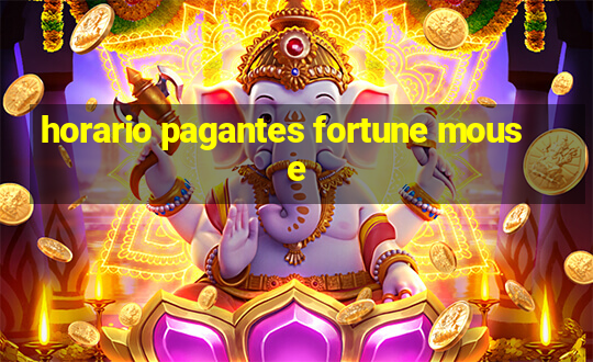 horario pagantes fortune mouse