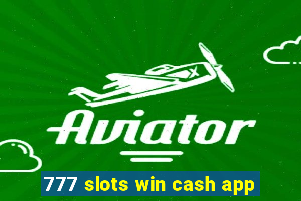 777 slots win cash app