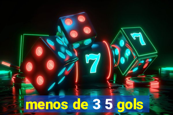 menos de 3 5 gols