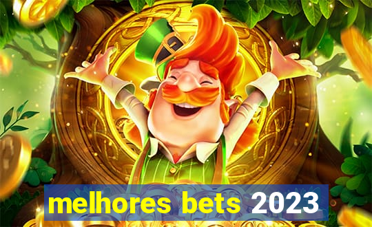 melhores bets 2023