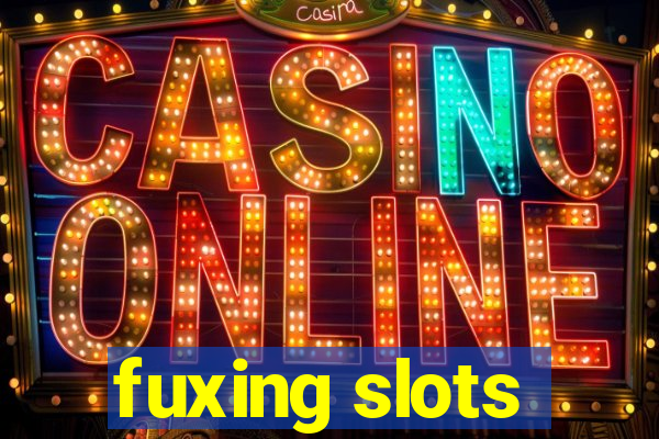 fuxing slots